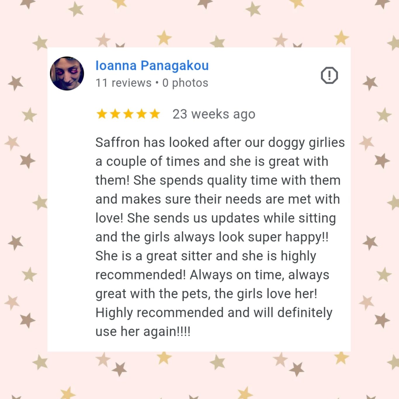 5 Star Review Positive review praising Saffron's excellent care for dogs, highlighting her attentiveness and love.